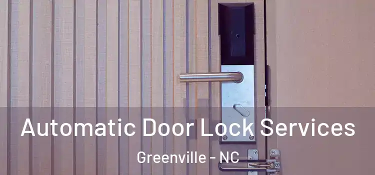  Automatic Door Lock Services Greenville - NC